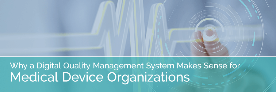 Digital Quality Management System - Medical Device Organizations