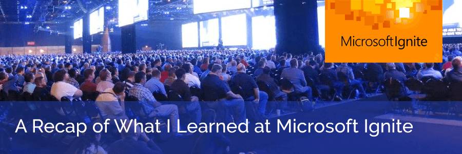 Microsoft ignite recap